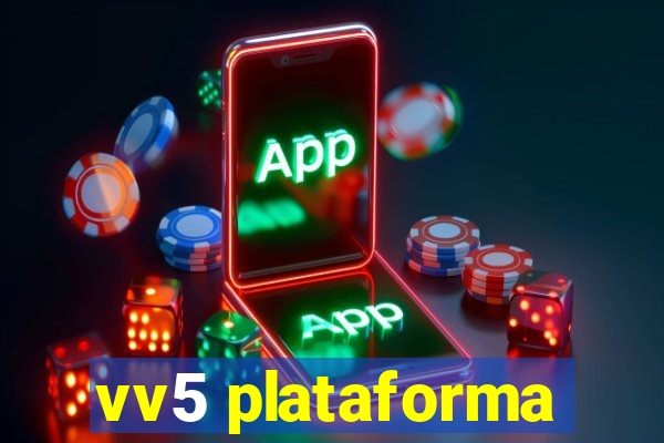 vv5 plataforma